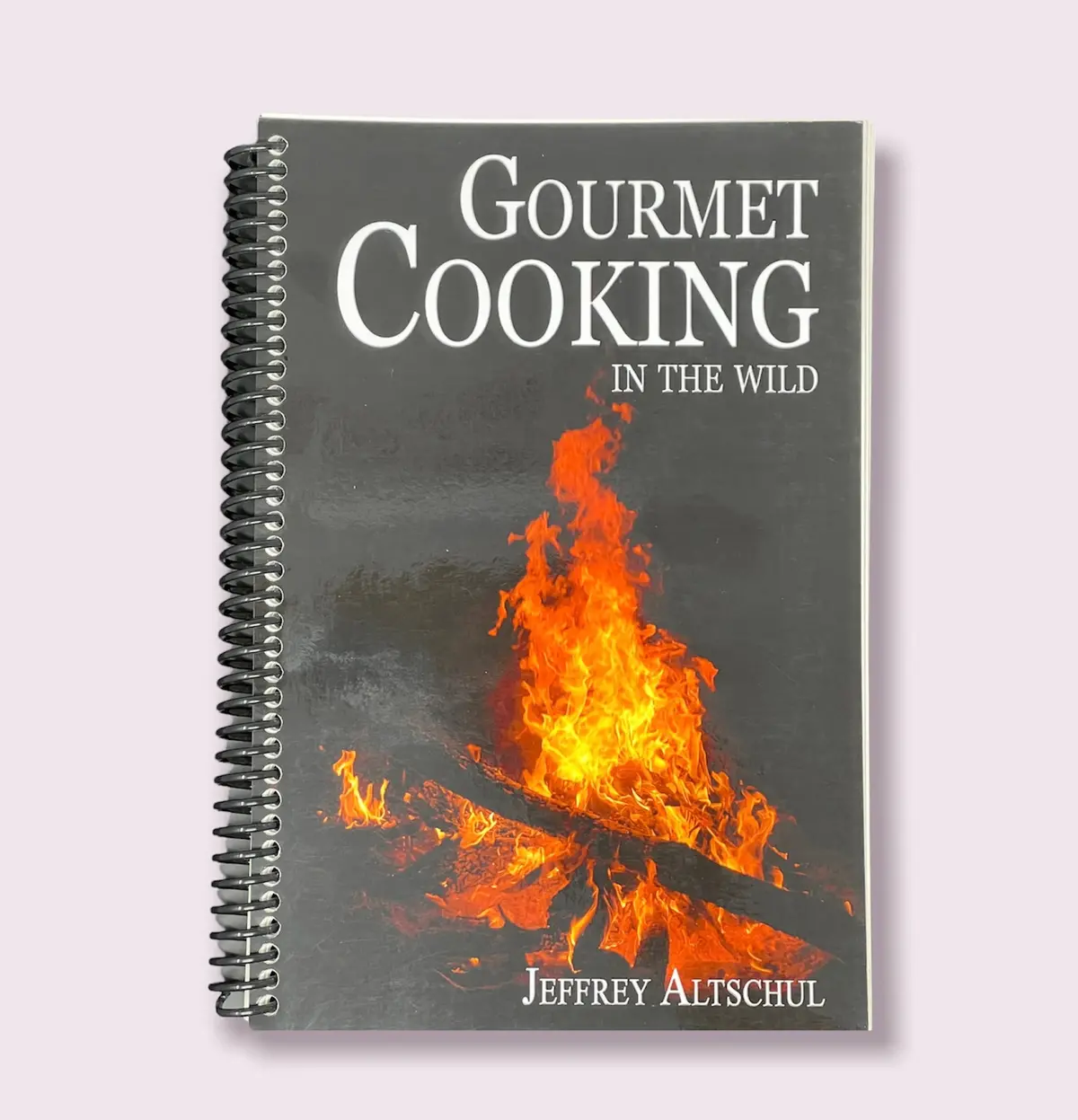 Gourmet Cooking In The Wild Recipe Book - By Jeffrey Altschul 1